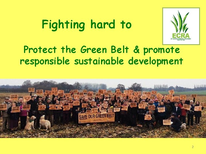 Fighting hard to Protect the Green Belt & promote responsible sustainable development 2 