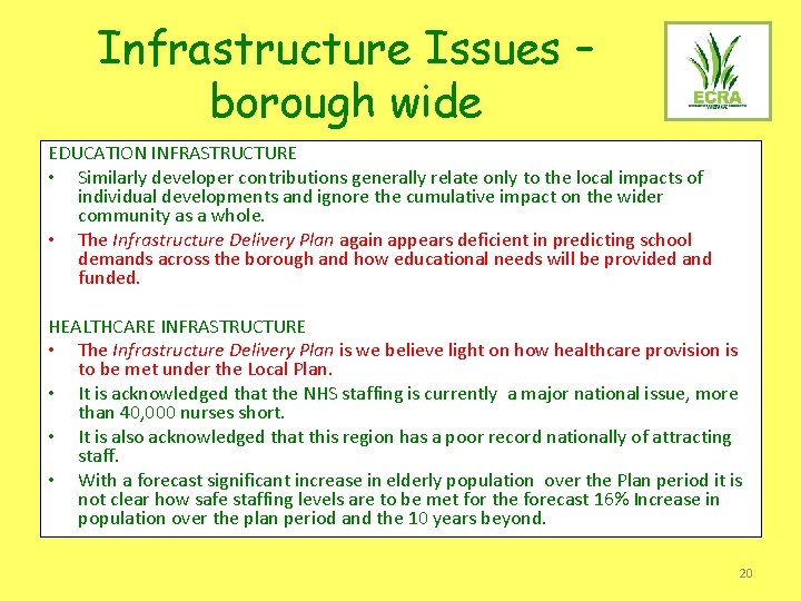 Infrastructure Issues – borough wide EDUCATION INFRASTRUCTURE • Similarly developer contributions generally relate only