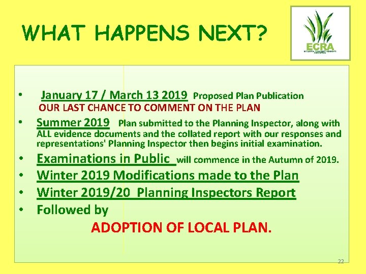 WHAT HAPPENS NEXT? • January 17 / March 13 2019 Proposed Plan Publication OUR