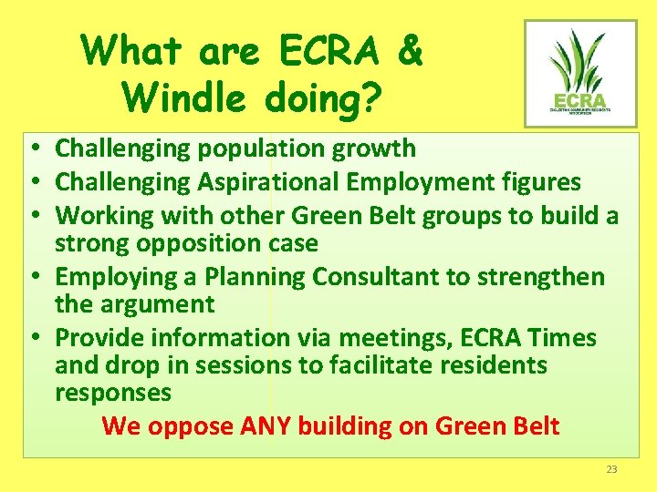 What are ECRA & Windle doing? • Challenging population growth • Challenging Aspirational Employment