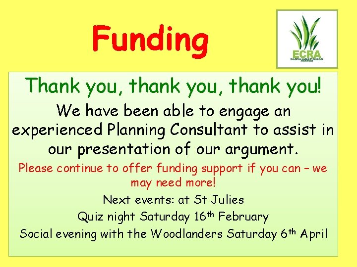 Funding Thank you, thank you! We have been able to engage an experienced Planning