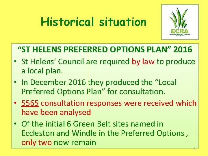 Historical situation “ST HELENS PREFERRED OPTIONS PLAN” 2016 • St Helens’ Council are required