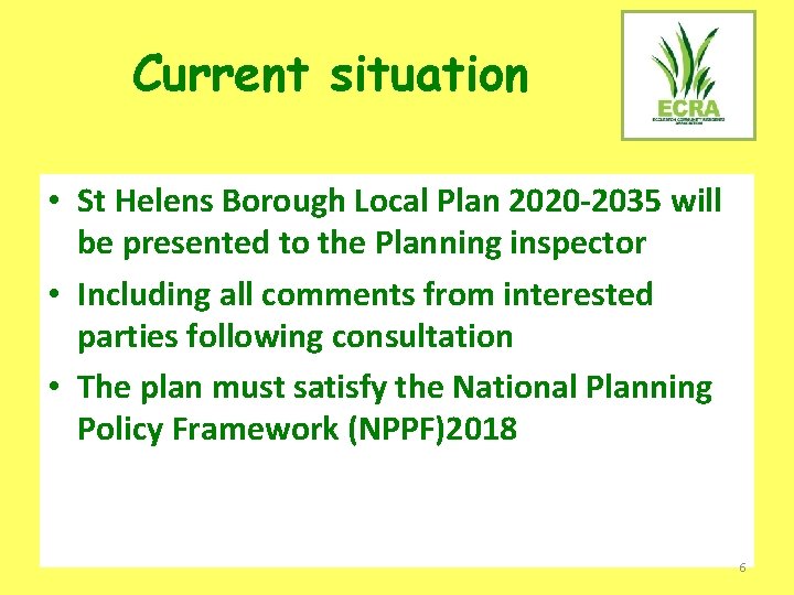 Current situation • St Helens Borough Local Plan 2020 -2035 will be presented to