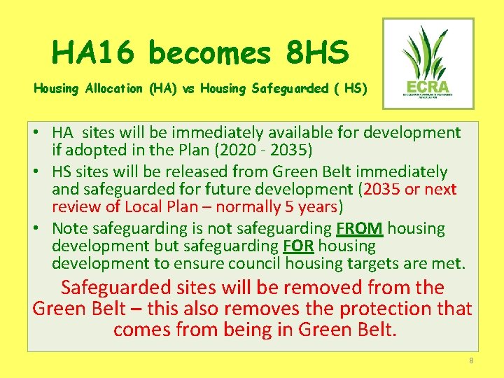 HA 16 becomes 8 HS Housing Allocation (HA) vs Housing Safeguarded ( HS) •