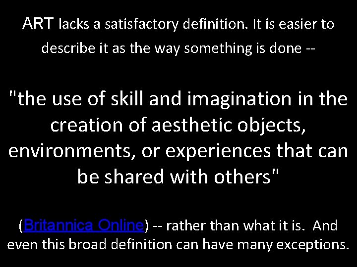 ART lacks a satisfactory definition. It is easier to describe it as the way