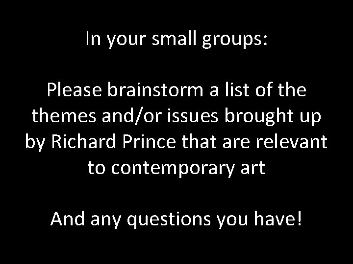 In your small groups: Please brainstorm a list of themes and/or issues brought up