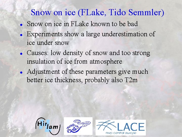 Snow on ice (FLake, Tido Semmler) l l Snow on ice in FLake known