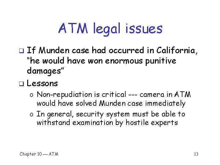 ATM legal issues If Munden case had occurred in California, “he would have won