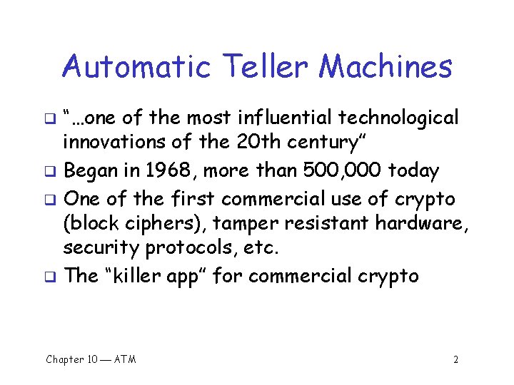 Automatic Teller Machines “…one of the most influential technological innovations of the 20 th