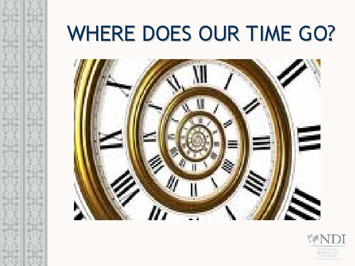 WHERE DOES OUR TIME GO? 