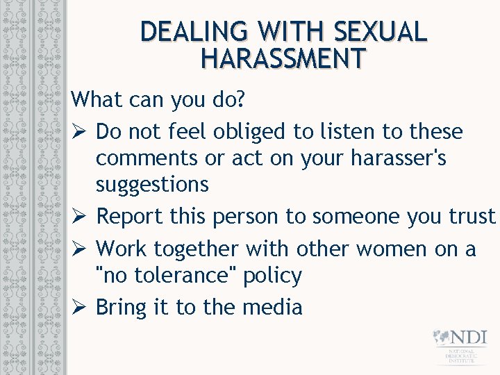 DEALING WITH SEXUAL HARASSMENT What can you do? Ø Do not feel obliged to