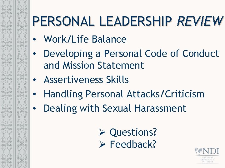 PERSONAL LEADERSHIP REVIEW • Work/Life Balance • Developing a Personal Code of Conduct and