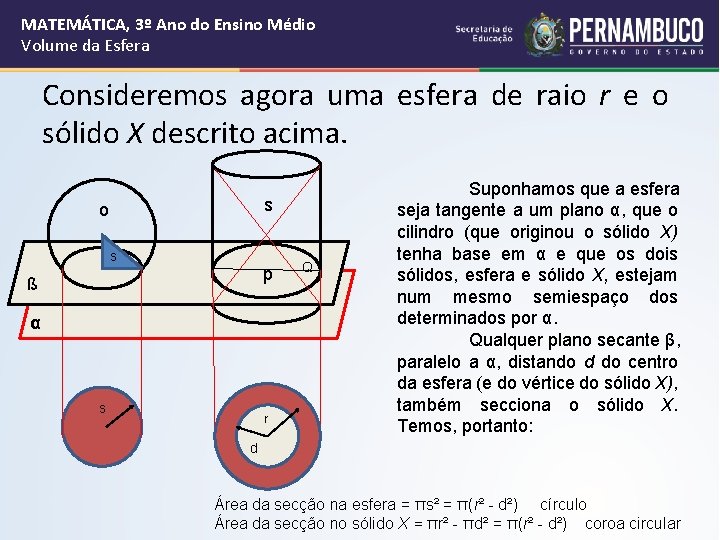 MATEMÁTICA, 3º Ano do Ensino Médio Volume da Esfera Consideremos agora uma esfera de