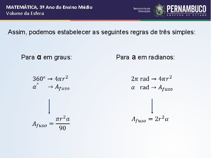 MATEMÁTICA, 3º Ano do Ensino Médio Volume da Esfera Assim, podemos estabelecer as seguintes