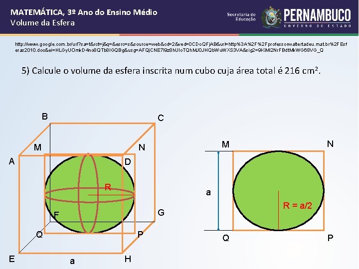 MATEMÁTICA, 3º Ano do Ensino Médio Volume da Esfera http: //www. google. com. br/url?