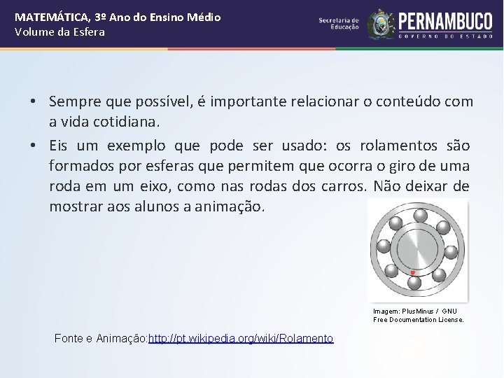 MATEMÁTICA, 3º Ano do Ensino Médio Volume da Esfera • Sempre que possível, é