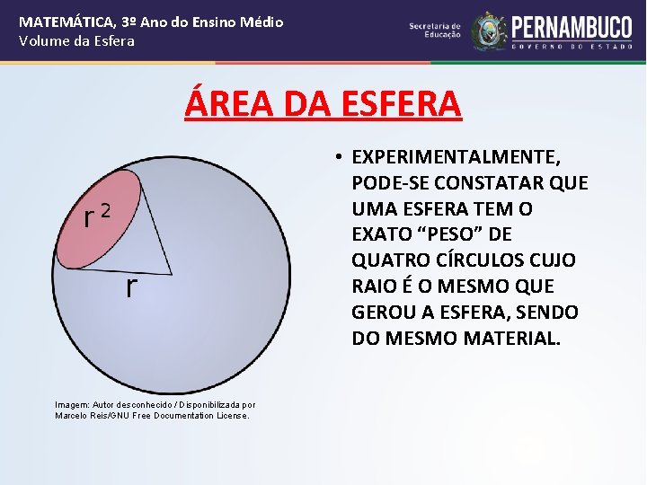 MATEMÁTICA, 3º Ano do Ensino Médio Volume da Esfera ÁREA DA ESFERA • EXPERIMENTALMENTE,