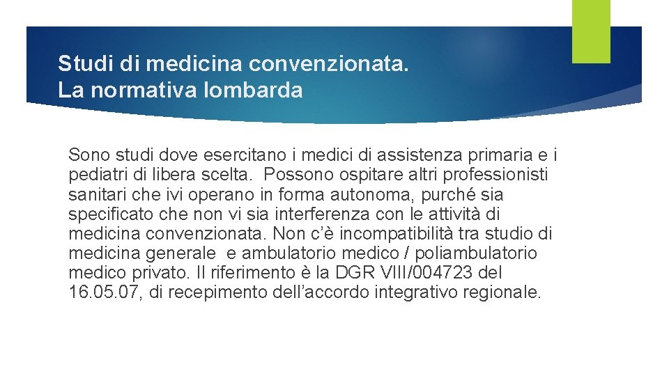 Studi di medicina convenzionata. La normativa lombarda Sono studi dove esercitano i medici di