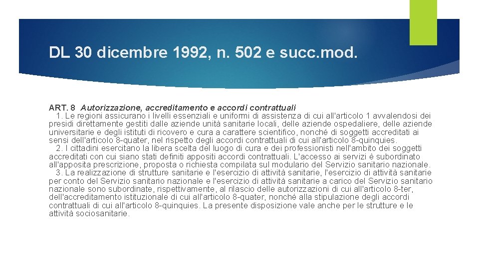 DL 30 dicembre 1992, n. 502 e succ. mod. ART. 8 Autorizzazione, accreditamento e