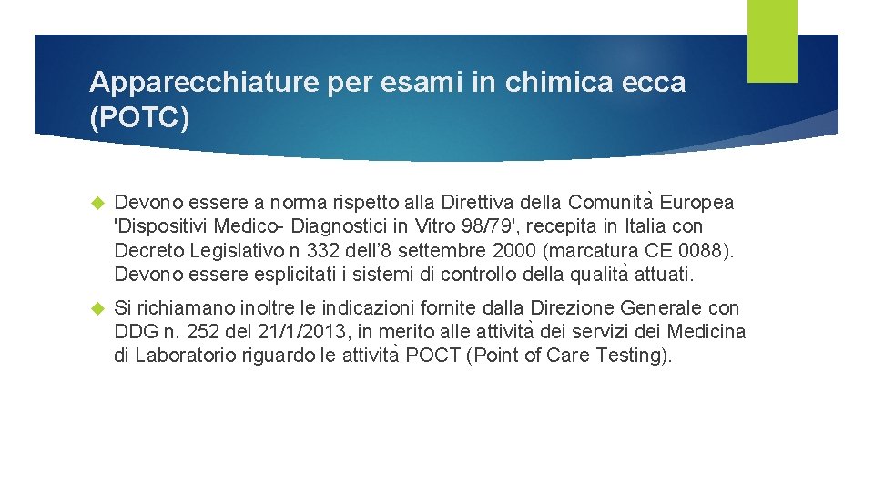 Apparecchiature per esami in chimica ecca (POTC) Devono essere a norma rispetto alla Direttiva