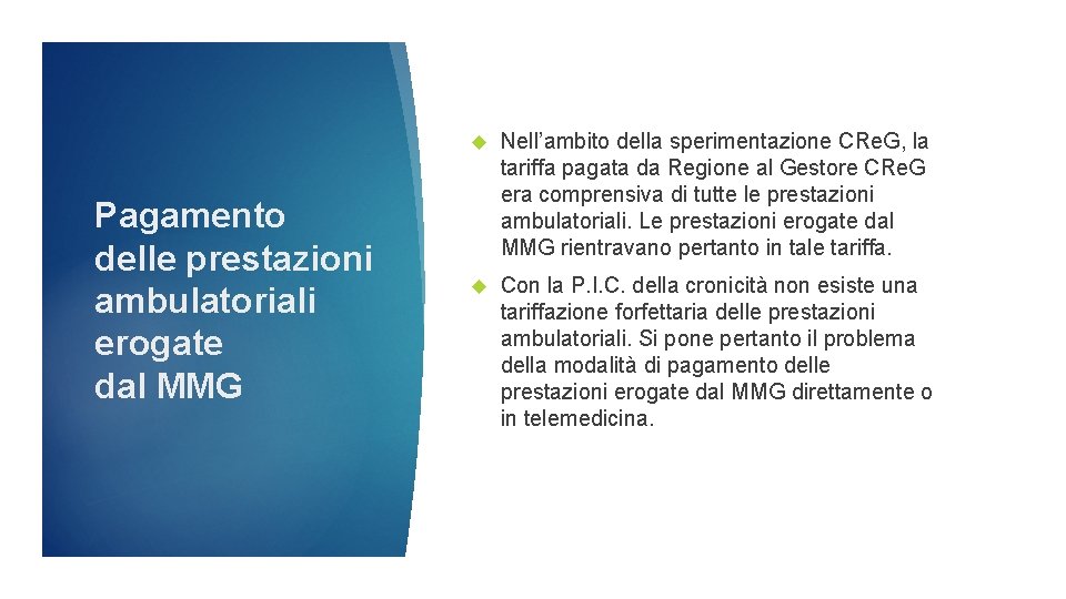 Pagamento delle prestazioni ambulatoriali erogate dal MMG Nell’ambito della sperimentazione CRe. G, la tariffa