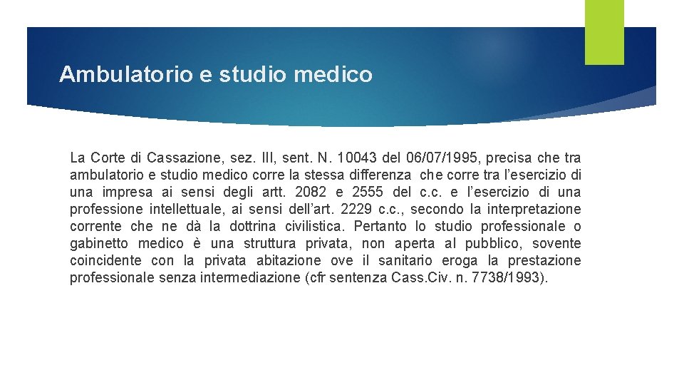 Ambulatorio e studio medico La Corte di Cassazione, sez. III, sent. N. 10043 del