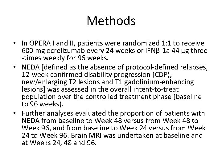 Methods • In OPERA I and II, patients were randomized 1: 1 to receive