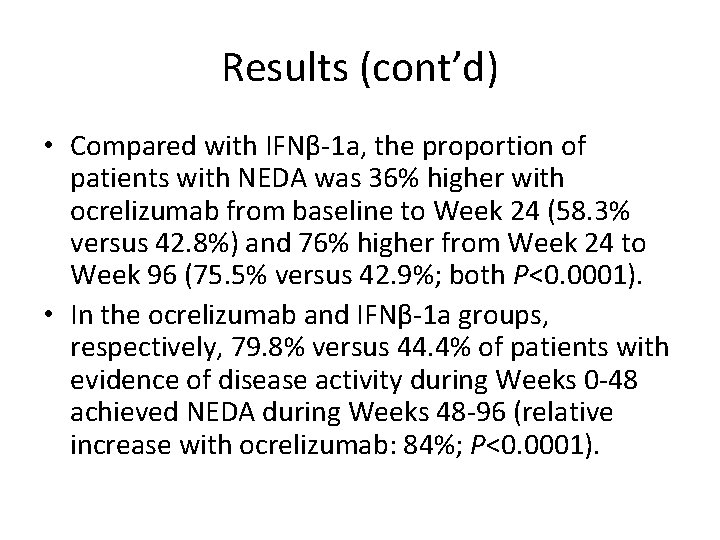 Results (cont’d) • Compared with IFNβ‐ 1 a, the proportion of patients with NEDA