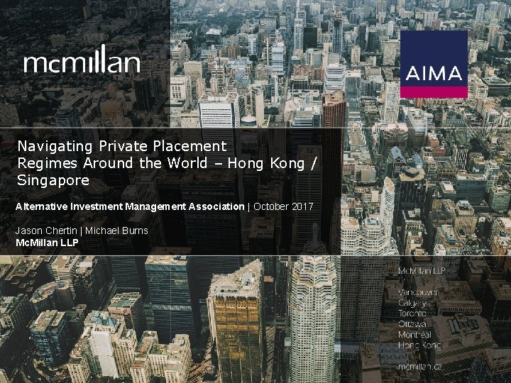 Navigating Private Placement Regimes Around the World – Hong Kong / Singapore Alternative Investment Navigating Private Placement Regimes Around the World – Hong Kong / Singapore Alternative Investment