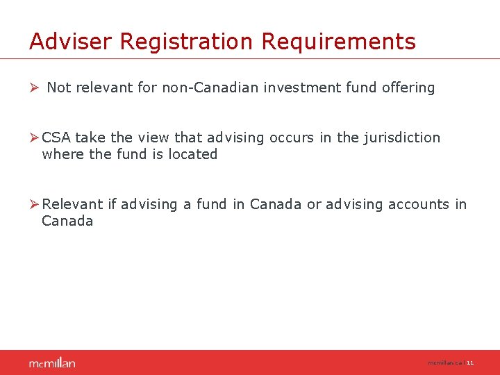 Adviser Registration Requirements Ø Not relevant for non-Canadian investment fund offering Ø CSA take Adviser Registration Requirements Ø Not relevant for non-Canadian investment fund offering Ø CSA take