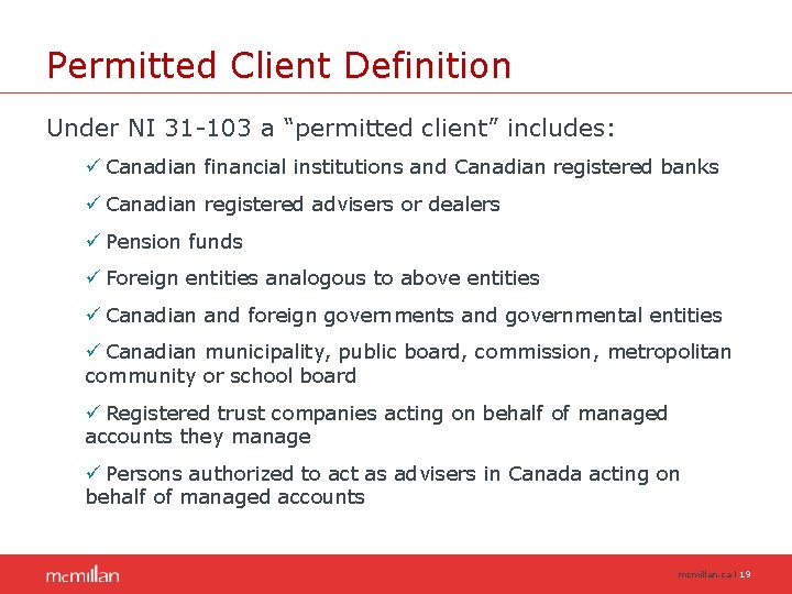 Permitted Client Definition Under NI 31 -103 a “permitted client” includes: ü Canadian financial Permitted Client Definition Under NI 31 -103 a “permitted client” includes: ü Canadian financial