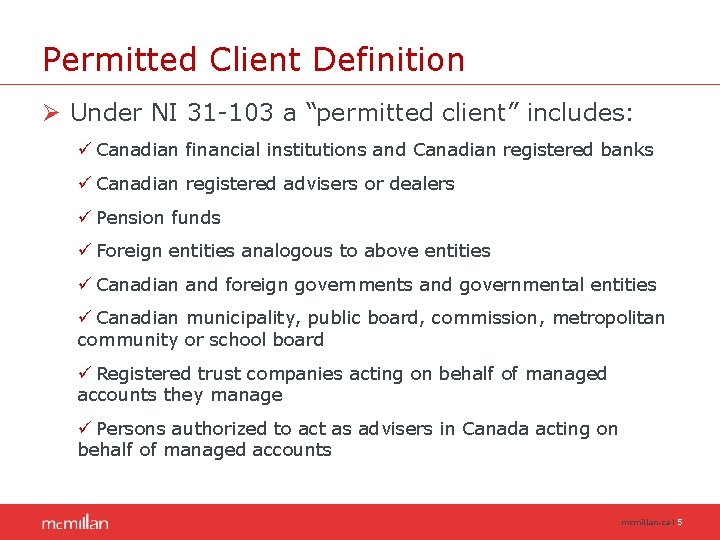 Permitted Client Definition Ø Under NI 31 -103 a “permitted client” includes: ü Canadian Permitted Client Definition Ø Under NI 31 -103 a “permitted client” includes: ü Canadian