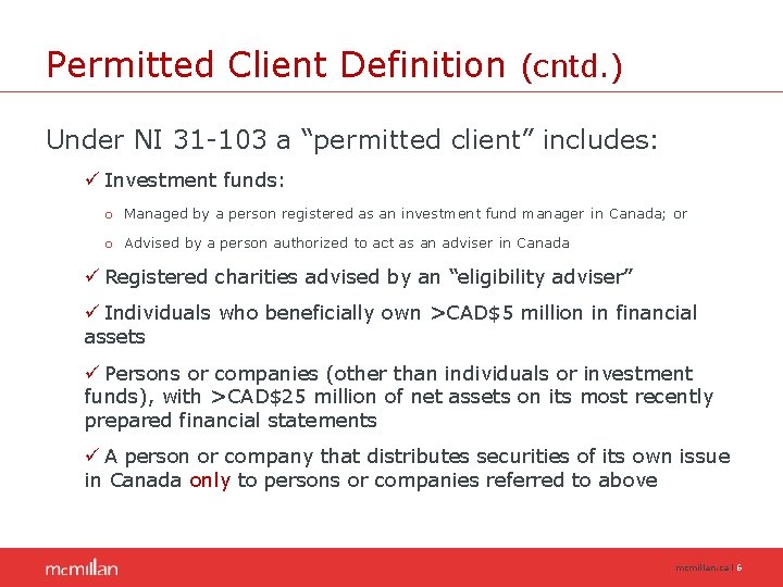 Permitted Client Definition (cntd. ) Under NI 31 -103 a “permitted client” includes: ü Permitted Client Definition (cntd. ) Under NI 31 -103 a “permitted client” includes: ü