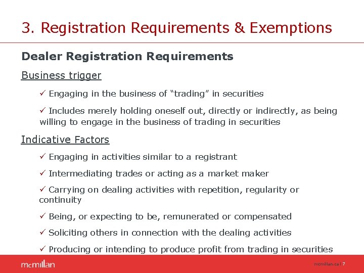 3. Registration Requirements & Exemptions Dealer Registration Requirements Business trigger ü Engaging in the 3. Registration Requirements & Exemptions Dealer Registration Requirements Business trigger ü Engaging in the