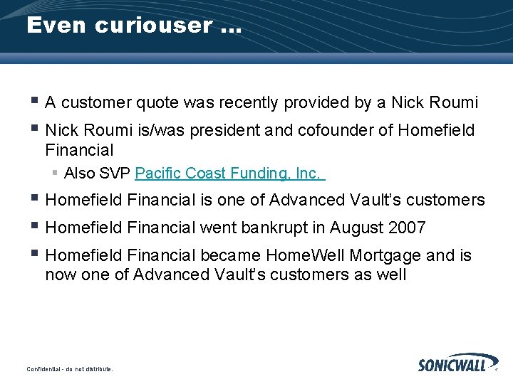 Even curiouser … A customer quote was recently provided by a Nick Roumi is/was