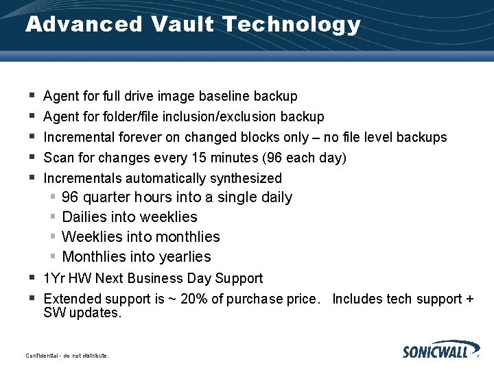 Advanced Vault Technology Agent for full drive image baseline backup Agent for folder/file inclusion/exclusion