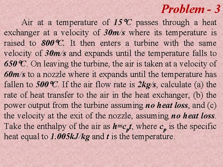 Problem - 3 Air at a temperature of 15 C passes through a heat