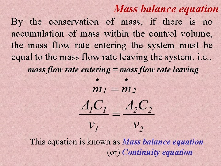 Mass balance equation By the conservation of mass, if there is no accumulation of