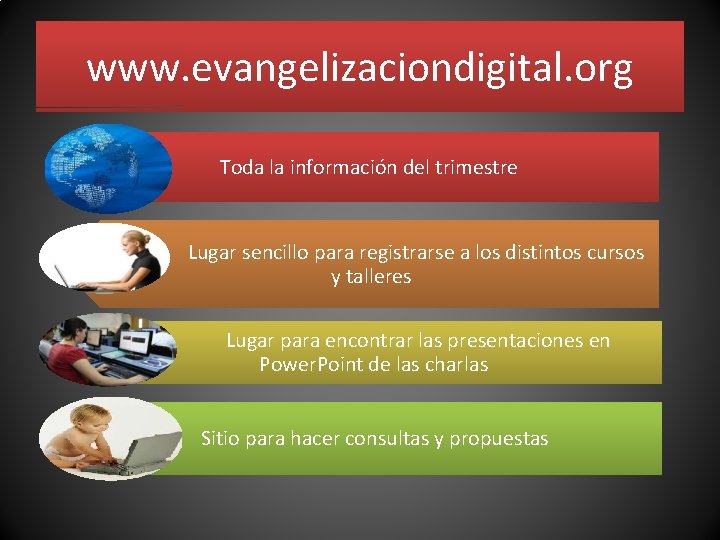 www. evangelizaciondigital. org Toda la información del trimestre Lugar sencillo para registrarse a los