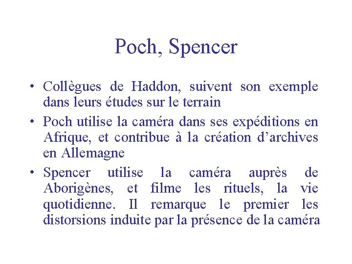 Poch, Spencer • Collègues de Haddon, suivent son exemple dans leurs études sur le