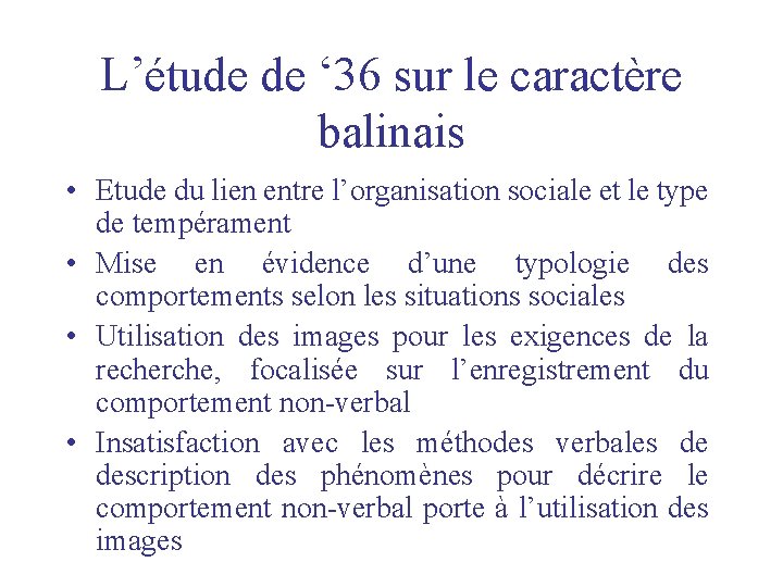 L’étude de ‘ 36 sur le caractère balinais • Etude du lien entre l’organisation