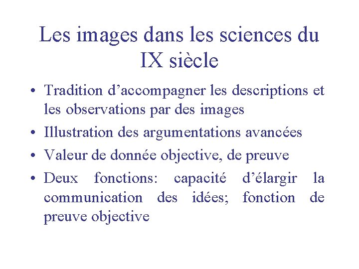 Les images dans les sciences du IX siècle • Tradition d’accompagner les descriptions et