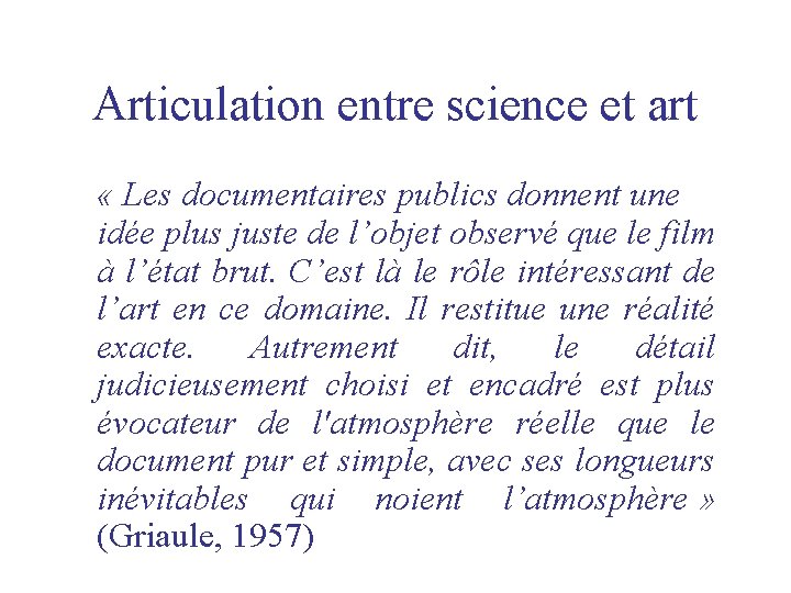 Articulation entre science et art « Les documentaires publics donnent une idée plus juste Articulation entre science et art « Les documentaires publics donnent une idée plus juste