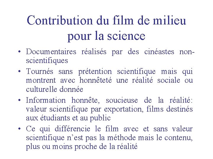 Contribution du film de milieu pour la science • Documentaires réalisés par des cinéastes Contribution du film de milieu pour la science • Documentaires réalisés par des cinéastes