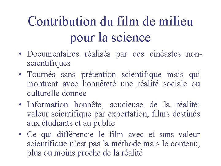 Contribution du film de milieu pour la science • Documentaires réalisés par des cinéastes