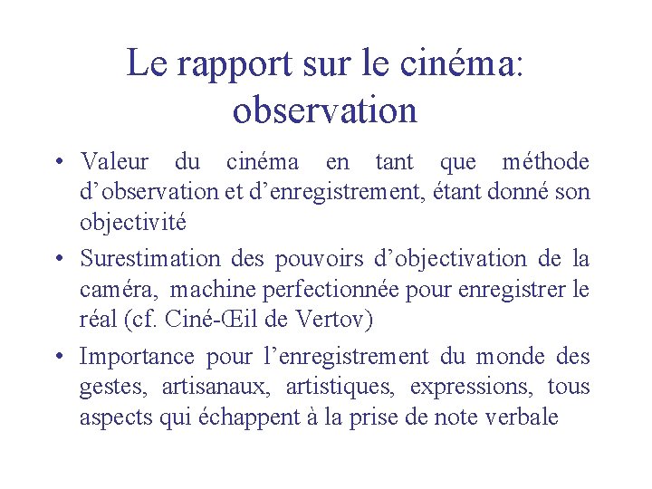 Le rapport sur le cinéma: observation • Valeur du cinéma en tant que méthode Le rapport sur le cinéma: observation • Valeur du cinéma en tant que méthode
