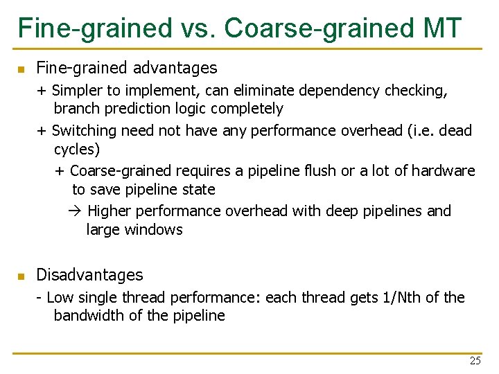 Fine-grained vs. Coarse-grained MT n Fine-grained advantages + Simpler to implement, can eliminate dependency