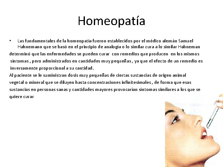 Homeopatía Las fundamentales de la homeopatía fueron establecidos por el médico alemán Samuel Hahnemann