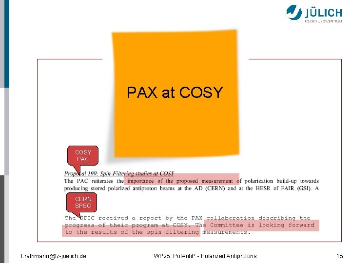 PAX at COSY PAC CERN SPSC f. rathmann@fz-juelich. de WP 25: Pol. Anti. P