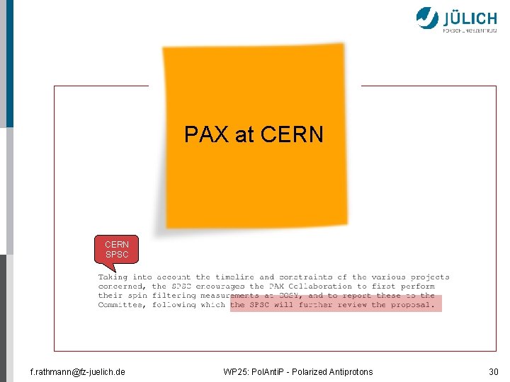 PAX at CERN SPSC f. rathmann@fz-juelich. de WP 25: Pol. Anti. P - Polarized